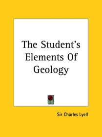 The Student's Elements Of Geology