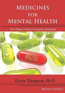 Medicines for Mental Health: The Ultimate Guide to Psychiatric Medication