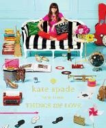 kate spade new york: things we love: twenty years of inspiration, intriguing bits and other curiosities voorzijde