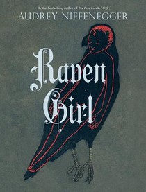 Niffenegger, A: Raven Girl