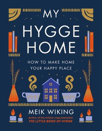 Wiking, M: My Hygge Home