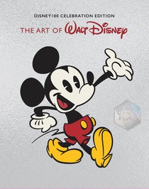 The Art of Walt Disney: From Mickey Mouse to the Magic Kingdoms and Beyond (Disney 100 Celebration Edition) voorzijde