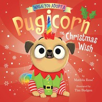When You Adopt a Pugicorn: The Christmas Wish: A Board Book