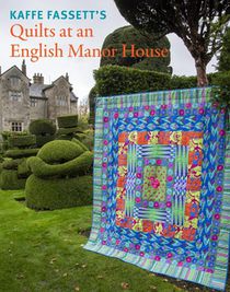 Kaffe Fassett's Quilts at an English Manor House