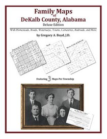 Family Maps of DeKalb County, Alabama, Deluxe Edition