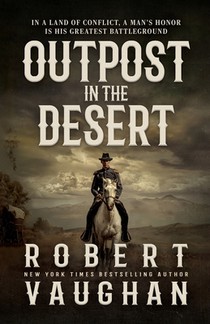 Outpost in the Desert: A Classic Western Novel