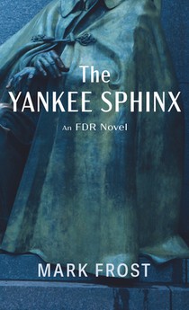 The Yankee Sphinx: An FDR Novel