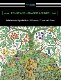 Folklore and Symbolism of Flowers, Plants and Trees