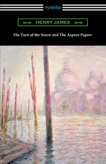 The Turn of the Screw and The Aspern Papers