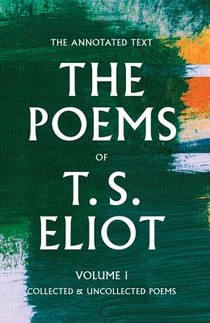 The Poems of T. S. Eliot: Collected and Uncollected Poems Volume 1 voorzijde