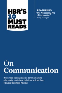 HBR's 10 Must Reads on Communication (with featured article 