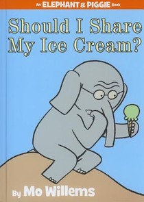 Should I Share My Ice Cream? (An Elephant and Piggie Book)