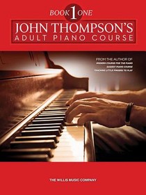 John Thompson's Adult Piano Course Book 1 Beginner to Elementary Level Classical, Folk, and Original Arrangements Softcover Piano Method