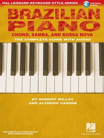 Willey, R: Brazilian Piano - Choro, Samba, and Bossa Nova Ha