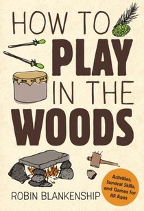 How to Play in the Woods