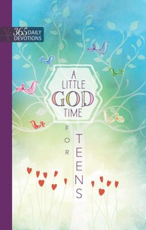 A One Year Devotional: Little God Time for Teens