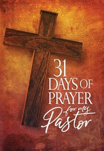 31 Days of Prayer for My Pastor: Awakening America Alliance