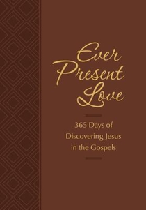 Simmons, B: Ever Present Love: 365 Days of Discovering Jesu