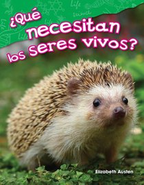 Qu necesitan los seres vivos? (What Do Living Things Need?)