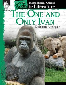 The One and Only Ivan: An Instructional Guide for Literature