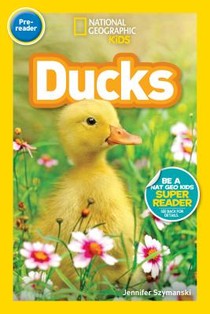 National Geographic Kids Readers: Ducks (Pre-reader)