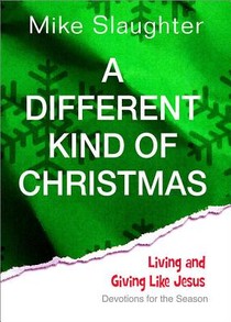 A Different Kind of Christmas: Devotions for the Season