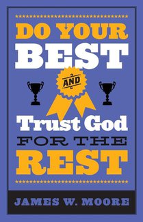 Do Your Best And Trust God For The Rest