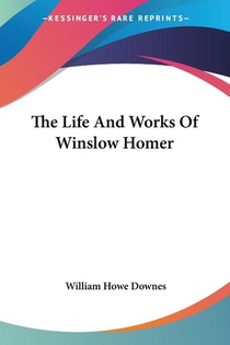 The Life And Works Of Winslow Homer