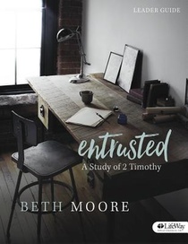Entrusted Leader Guide: Study of 2 Timothy