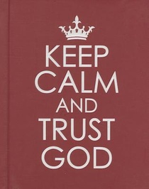 Keep Calm and Trust God - Hardcover Edition voorzijde