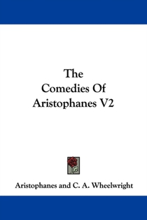The Comedies Of Aristophanes V2