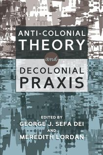 Anti-Colonial Theory and Decolonial Praxis