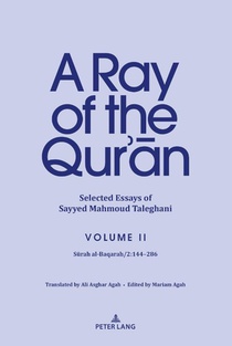 A Ray of the Qur’an: Selected Essays of Sayyed Mahmoud Taleghani Volume II