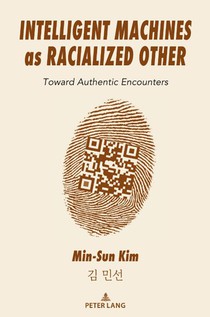 Intelligent Machines as Racialized Other