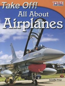 Take Off! All About Airplanes