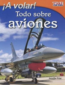 A volar! Todo sobre aviones (Take Off! All About Airplanes) (Spanish Version)