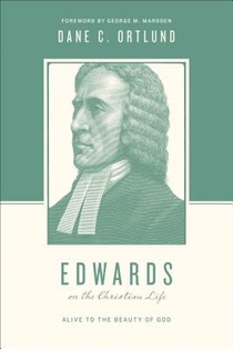 Edwards on the Christian Life