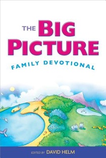 The Big Picture Family Devotional