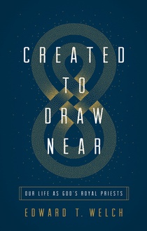 Created to Draw Near