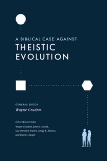 A Biblical Case against Theistic Evolution voorzijde