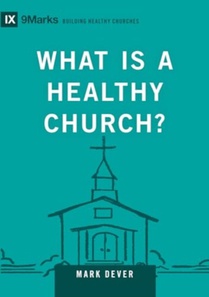 What Is a Healthy Church? voorzijde