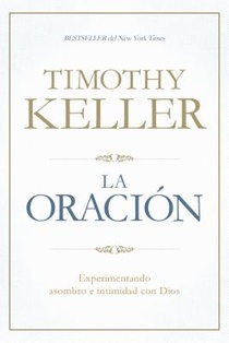 La Oración: Experimentando Asombro E Intimidad Con Dios voorzijde