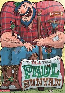 The Tall Tale of Paul Bunyan: The Graphic Novel