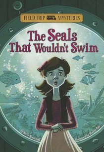 Field Trip Mysteries: The Seals That Wouldn't Swim voorzijde