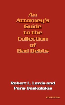 An Attorney's Guide to the Collection of Bad Debts