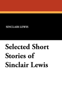 Selected Short Stories of Sinclair Lewis
