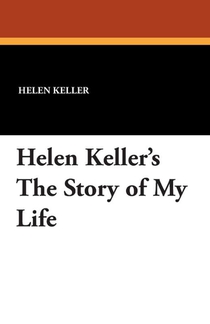 Helen Keller's the Story of My Life