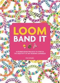 Loom Band It: 60 Rubberband Projects for the Budding Loomineer voorzijde