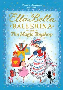 ELLA BELLA BALLERINA AND THE MAGIC TOYSH voorzijde