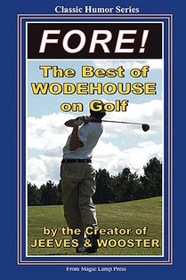 Fore!: The Best Of Wodehouse On Golf